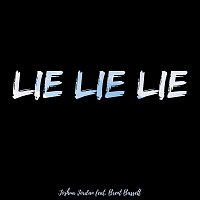 Joshua Jordan, Brent Bassett – Lie Lie Lie (feat. Brent Bassett)