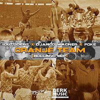 Outsiders, Django Wagner, Poke – Oranje Team (Holland Hup)