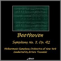 Philharmonic-Symphony Orchestra of New York – Beethoven: Symphony NO. 7, OP. 92