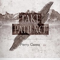 Perry Como – Take Patience