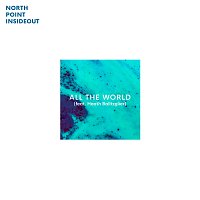 North Point InsideOut, Heath Balltzglier – All The World