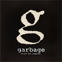 Garbage – Blood For Poppies