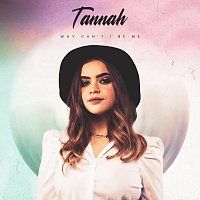 Tannah – Why Can't I Be Me