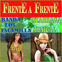 Banda Los Escamilla, Lizárraga Musical – Frente A Frente