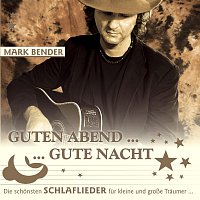 Mark Bender – Guten Abend, gute Nacht