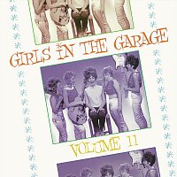 Různí interpreti – Girls in the Garage, Vol. 11