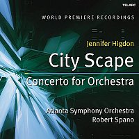 Robert Spano, Atlanta Symphony Orchestra – Jennifer Higdon: City Scape & Concerto for Orchestra