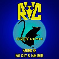 Rat City, Isak Heim, OKEY – Rather Be (OKEY Remix)