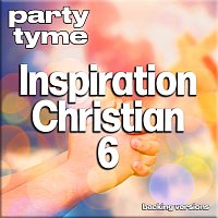 Party Tyme – Inspirational Christian 6 - Party Tyme [Backing Versions]
