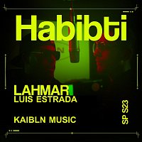Kaibln Music, Lahmar, Luis Estrada – Habibti