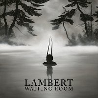 Lambert – Waiting Room