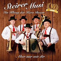 Steirer Musi (Im Klang der Kern Buam) – Aber nur mit dir