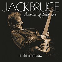 Jack Bruce, Cream, BBM – Sunshine Of Your Love - A Life In Music