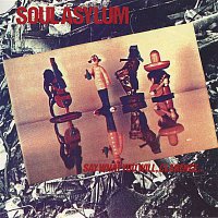 Soul Asylum – Say What You Will  Clarence...Karl Sold The Truck