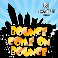 DJ Smallest – Bounce Come on Bounce - Single FLAC