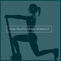 Různí interpreti – Cool Pilates Music Workout