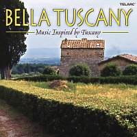 Různí interpreti – Bella Tuscany: Music Inspired by Tuscany
