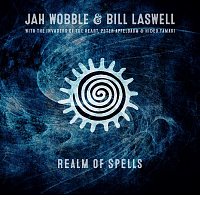 Jah Wobble & Bill Laswell – Realm Of Spells