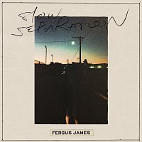 Fergus James – Slow Separation