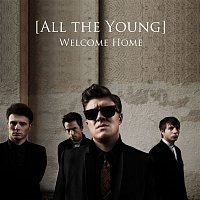 All The Young – Welcome Home