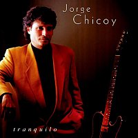 Jorge Chicoy – Tranquilo (Remasterizado)