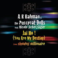 A.R. Rahman, The Pussycat Dolls, Nicole Scherzinger – Jai Ho! (You Are My Destiny) [International Version]