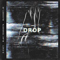 G-Eazy, Blac Youngsta & BlocBoy JB – Drop