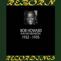 Bob Howard – 1932-1935 (HD Remastered)
