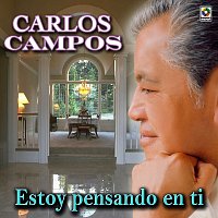 Carlos Campos – Estoy Pensando En Ti