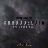Ben MacDougall – Shrouded Air [From The “GODFALL: Fire & Darkness” Video Game Soundtrack]