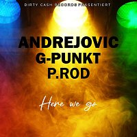 Andrejovic, P.Rod, G-Punkt – Here We Go