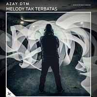 Azay DTM – Melody Tak Terbatas