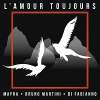 Mayra, Bruno Martini, Di Fabianno – L'amour toujours [Extended]