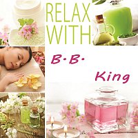 B.B. King – Relax with