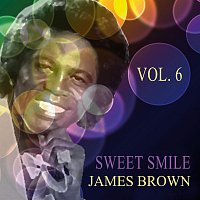 James Brown, James Brown, His Famous Flames – Sweet Smile Vol. 6