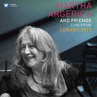 Martha Argerich – Martha Argerich and Friends Live from the Lugano Festival 2010