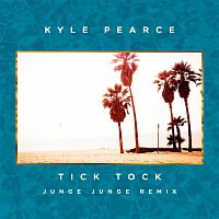 Kyle Pearce – Tick Tock (Junge Junge Remix)