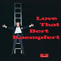 Love That Bert Kaempfert [Remastered]