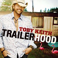 Toby Keith – Trailerhood