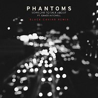 Phantoms, Grace Mitchell – Someone To Talk About [Black Caviar Remix]
