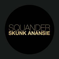 Skunk Anansie – Squander