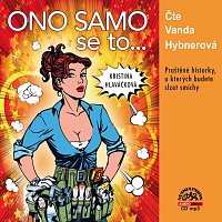 Hlaváčková: Ono samo se to... – Vanda Hybnerová – Supraphonline.cz
