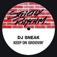 DJ Sneak – Keep On Groovin'
