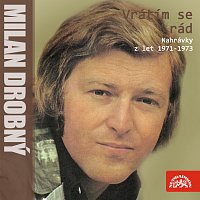 Milan Drobný – Vrátím se rád (nahrávky z let 1971-1973)