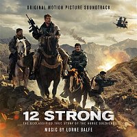 Lorne Balfe – 12 Strong (Original Motion Picture Soundtrack)
