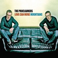 The Proclaimers – Love Can Move Mountains