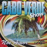 Cabo Verde Show – Nos Amor