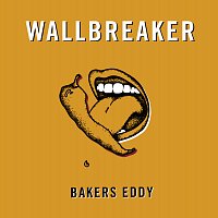 Bakers Eddy – Wallbreaker