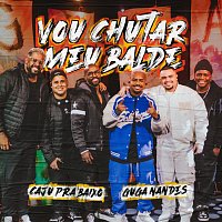 Guga Nandes, Caju Pra Baixo – Vou Chutar Meu Balde