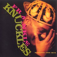 Frankie Knuckles – Beyond The Mix